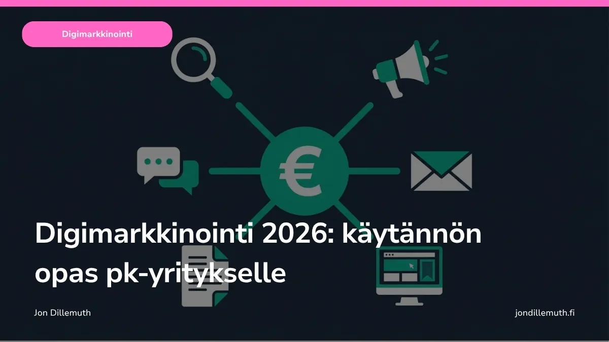 Digimarkkinointi 2026: käytännön opas pk-yritykselle