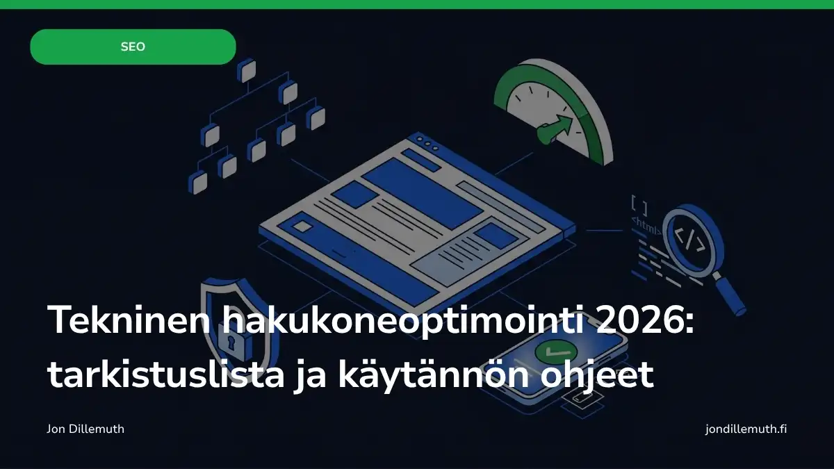 Tekninen hakukoneoptimointi 2026: tarkistuslista ja käytännön ohjeet